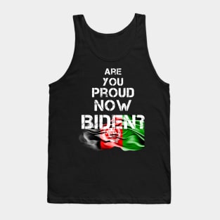 Are you proud now Biden ? Afghanistan Kabul Flag Tank Top